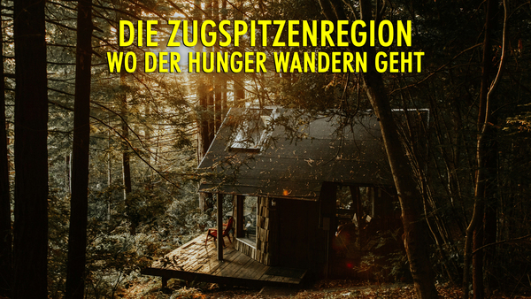 Die Zugspitzenregion - Wo der Hunger wandern geht