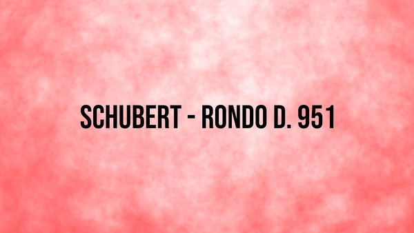 Schubert - Rondo D. 951