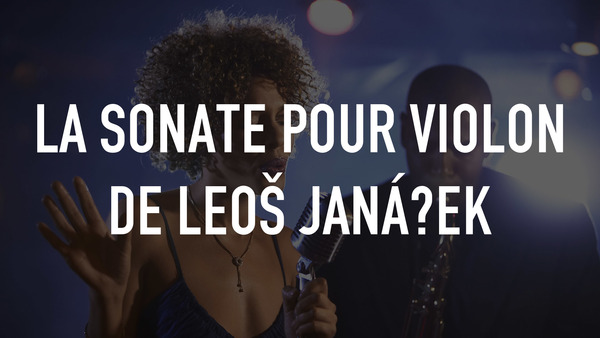 La sonate pour violon de Leoš Janáček
