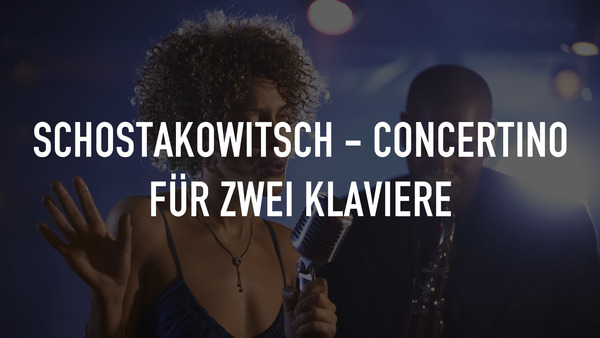 Schostakowitsch - Concertino für zwei Klaviere