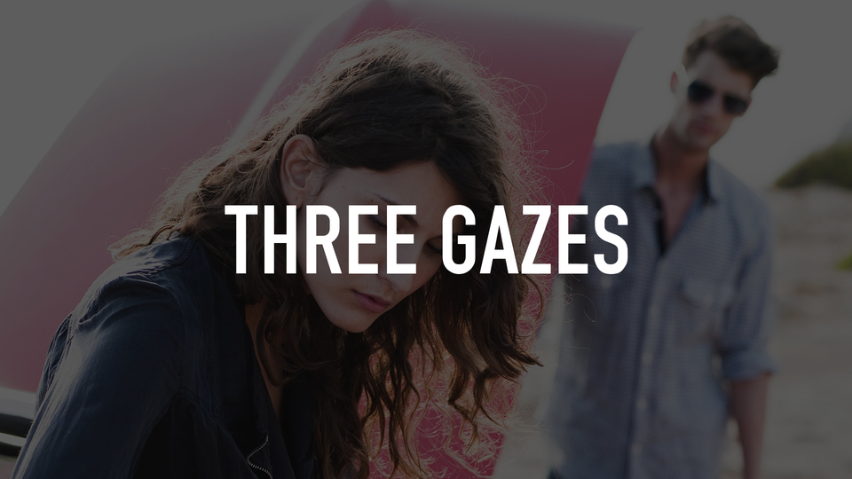 Three Gazes