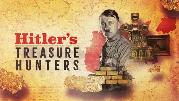 Hitler's Treasure Hunters