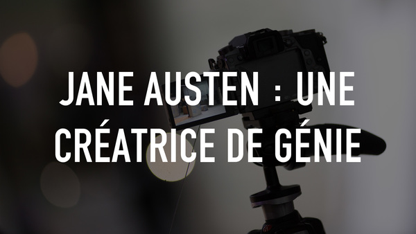 Jane Austen : Une Créatrice De Génie