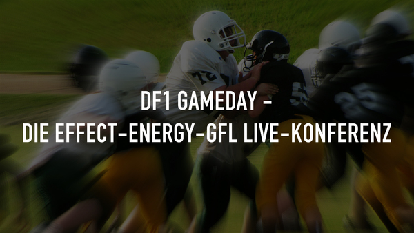 DF1 Gameday - Die effect-Energy-GFL Live-Konferenz