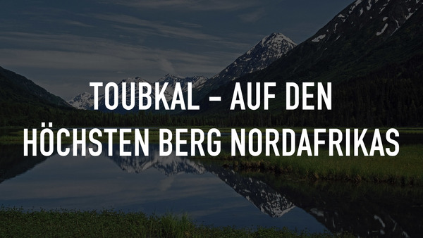 Toubkal - Auf den höchsten Berg Nordafrikas