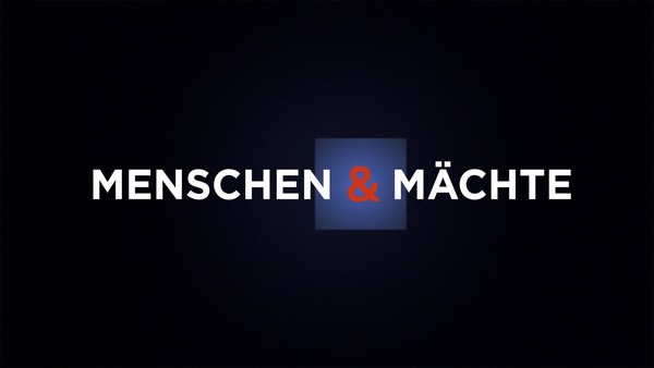 Menschen & Mächte
