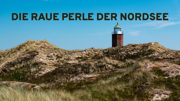 Die raue Perle der Nordsee