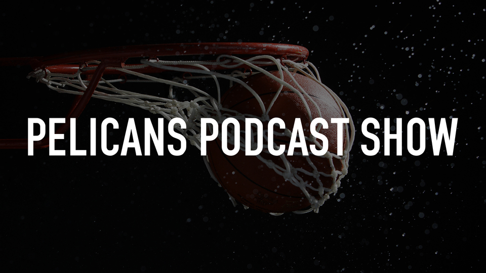 Live: Pelicans Podcast Show