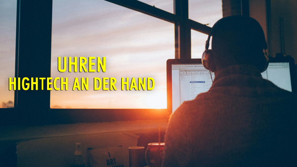 Uhren - Hightech an der Hand