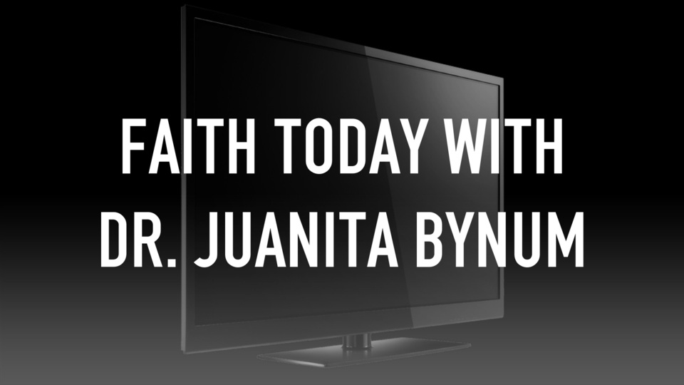 Faith Today With Dr. Juanita Bynum