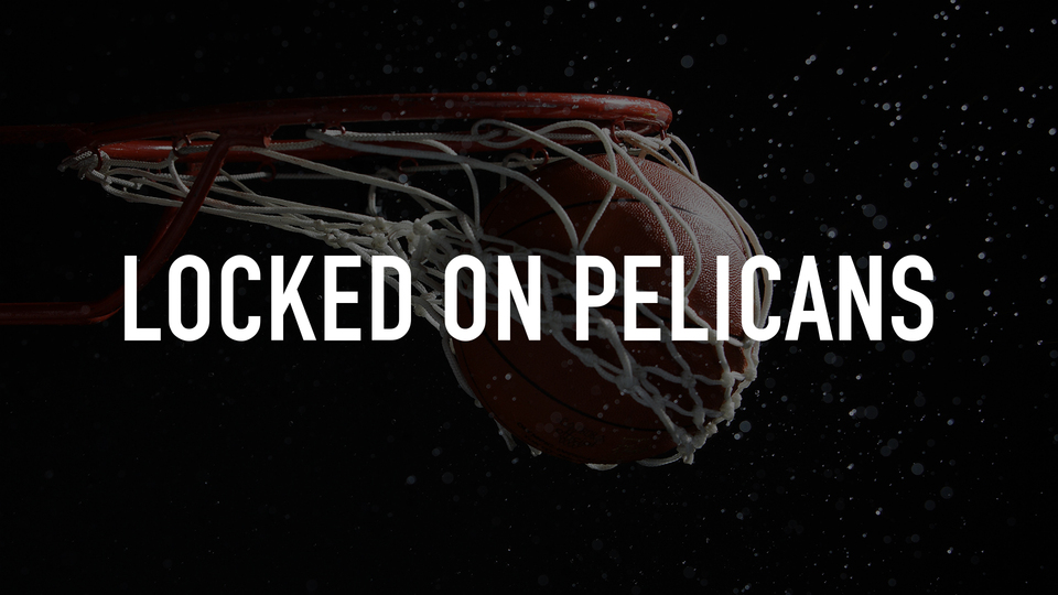 Locked on Pelicans