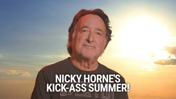 Nicky Horne's Kick-Ass Summer!