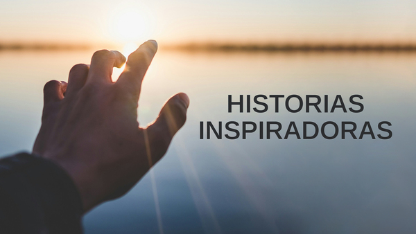 Historias inspiradoras