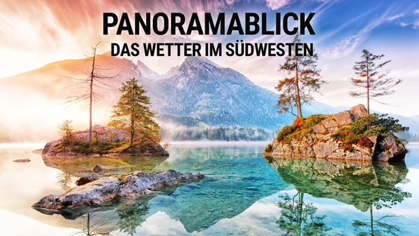 Panoramablick - das Wetter im Südwesten