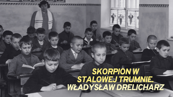Skorpion w stalowej trumnie. Władysław Drelicharz