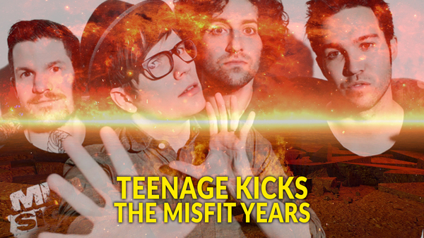 Teenage Kicks: The Misfit Years