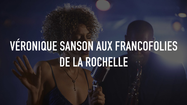 Véronique Sanson aux Francofolies de La Rochelle