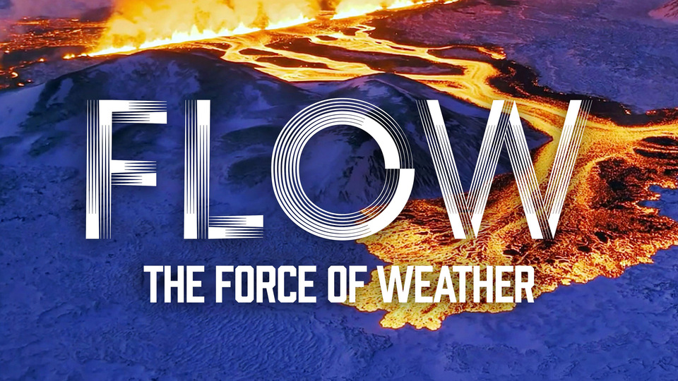 FLOW: The Force of Weather