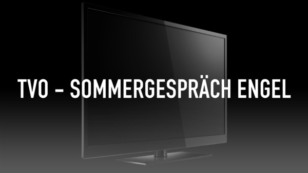 TVO - Sommergespräch Engel