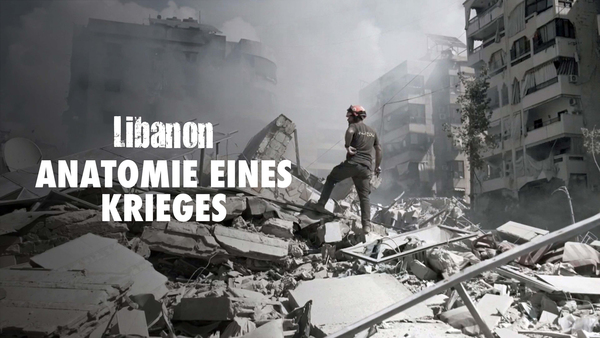 Libanon: Anatomie eines Krieges
