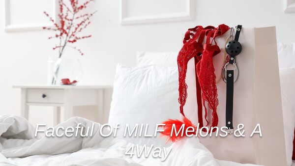 Faceful Of MILF Melons & A 4Way