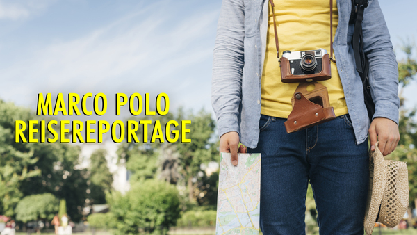 Marco Polo Reisereportage