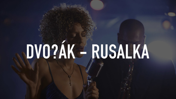 Dvořák - Rusalka