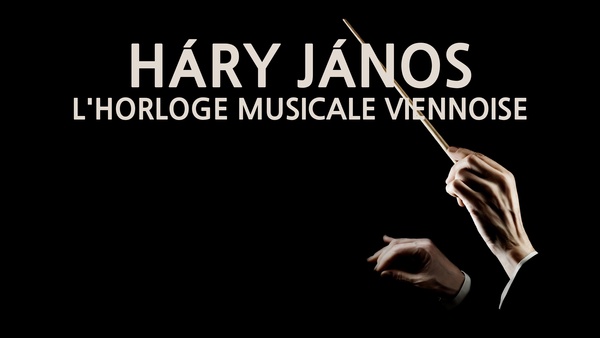 Háry János : L'horloge musicale viennoise