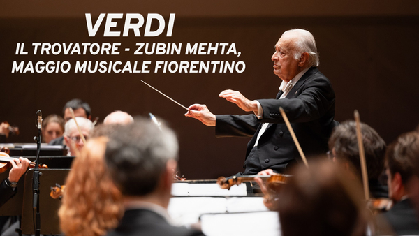 Verdi: Il Trovatore - Zubin Mehta, Maggio Musicale Fiorentino