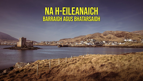 Na h-Eileanaich: Barraigh agus Bhatarsaidh