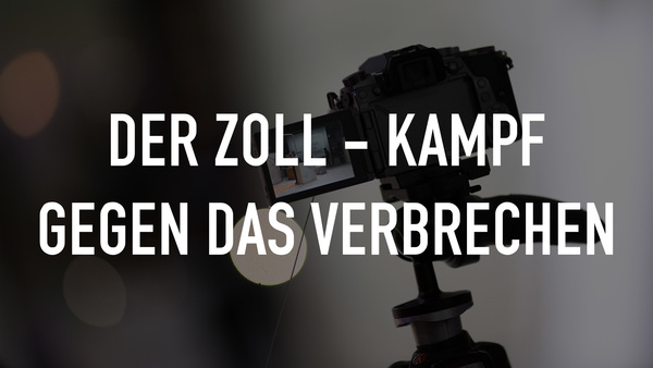 Der Zoll - Kampf gegen das Verbrechen