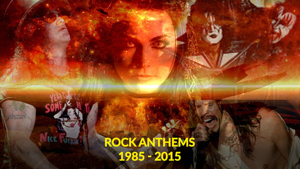 Rock Anthems 1985 - 2015