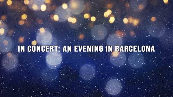 In Concert: An Evening in Barcelona
