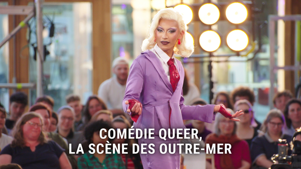 Comédie Queer, la scène des Outre-mer