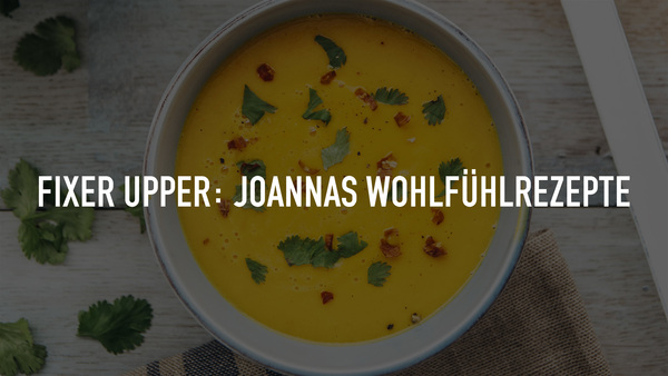 Fixer Upper: Joannas Wohlfühlrezepte