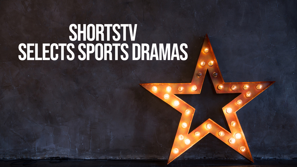 ShortsTV Selects Sports Dramas