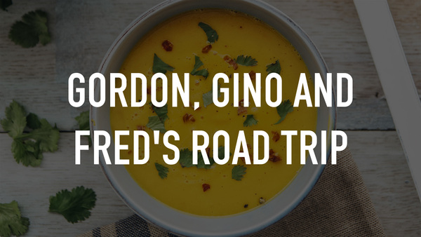Gordon, Gino and Fred's Road Trip