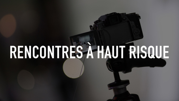 Rencontres à haut risque