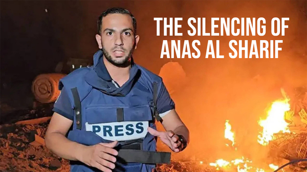 The Silencing of Anas Al Sharif