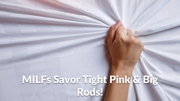 MILFs Savor Tight Pink & Big Rods!