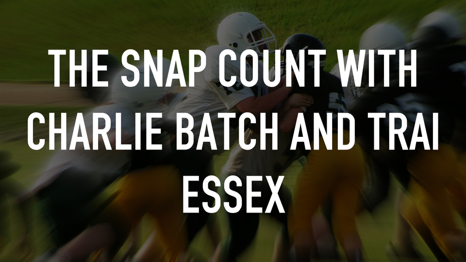 The Snap Count with Charlie Batch and Trai Essex