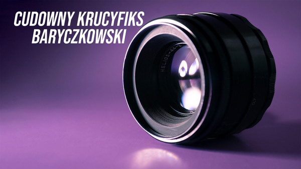 Cudowny Krucyfiks BARYCZKOWSKI