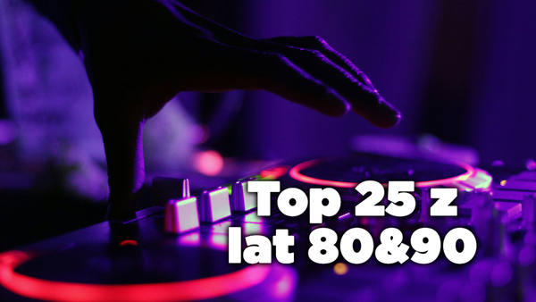 Top 25 z lat 80&90