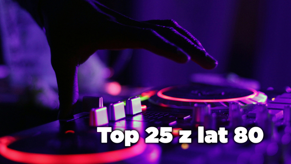 Top 25 z lat 80