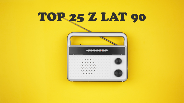 Top 25 z lat 90