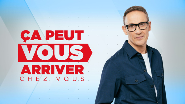 Ça peut vous arriver chez vous
