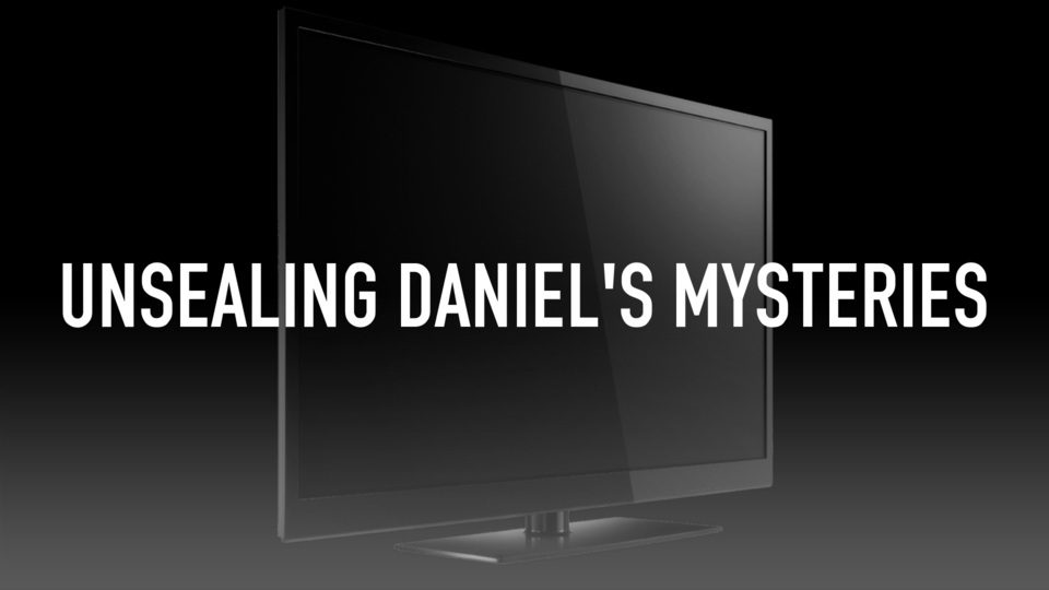 Unsealing Daniel's Mysteries