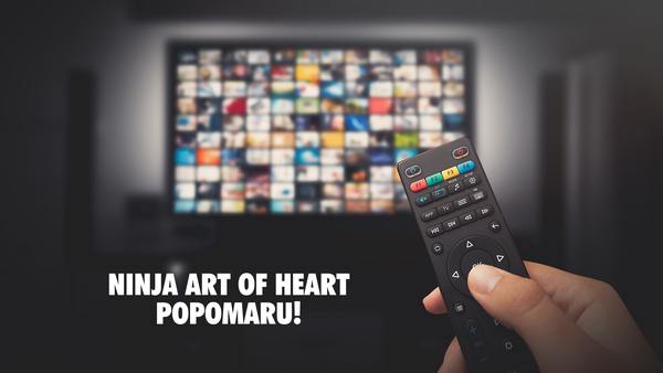 Ninja Art of Heart, Popomaru!