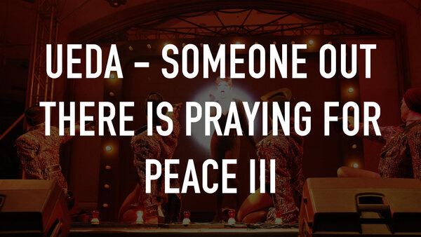 Ueda - Someone Out There is Praying for Peace III