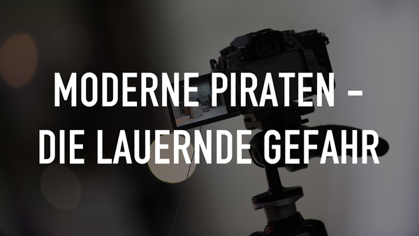 Moderne Piraten - Die lauernde Gefahr